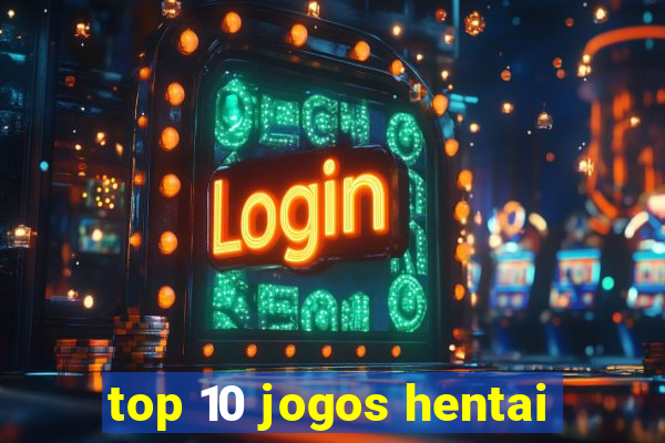 top 10 jogos hentai